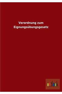 Verordnung zum Eignungsübungsgesetz