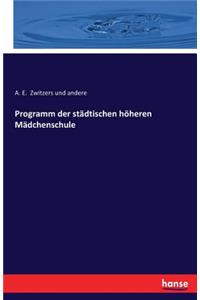 Programm der städtischen höheren Mädchenschule