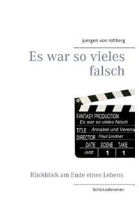 Es war so vieles falsch