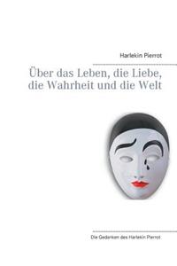 Über das Leben, die Liebe, die Wahrheit und die Welt