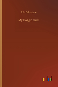 My Doggie and I