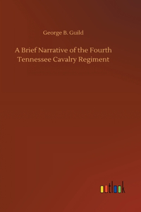 Brief Narrative of the Fourth Tennessee Cavalry Regiment