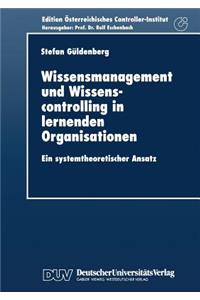 Wissensmanagement und Wissenscontrolling in lernenden Organisationen