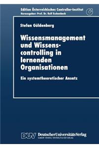 Wissensmanagement Und Wissenscontrolling in Lernenden Organisationen