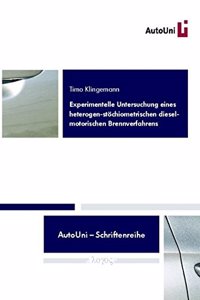 Experimentelle Untersuchung Eines Heterogen-Stochiometrischen Dieselmotorischen Brennverfahrens