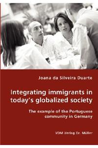 Integrating immigrants in today's globalized society - The example of the Portuguese community in Germany