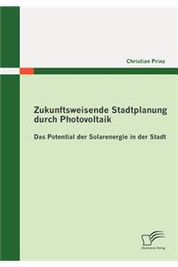 Zukunftsweisende Stadtplanung durch Photovoltaik