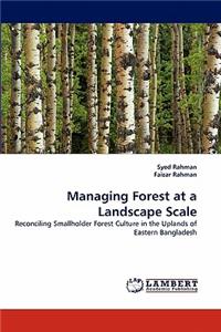 Managing Forest at a Landscape Scale