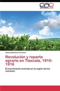 Revolución y reparto agrario en Tlaxcala, 1910-1916