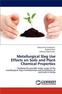 Metallurgical Slag Use Effects on Soils and Plant Chemical Properties