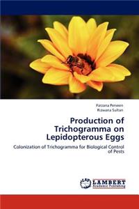 Production of Trichogramma on Lepidopterous Eggs