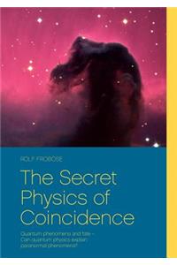 Secret Physics of Coincidence