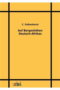 Auf Bergeshöhen Deutsch-Afrikas