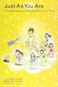 Just As You Are: The Manga Biography of Pure Land Master Honen Shonin