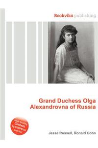Grand Duchess Olga Alexandrovna of Russia