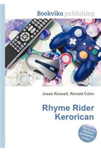 Rhyme Rider Kerorican