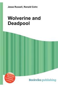 Wolverine and Deadpool