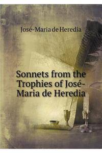 Sonnets from the Trophies of Jose -Maria de Heredia