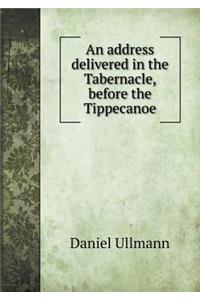 An address delivered in the Tabernacle, before the Tippecanoe