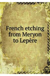 French Etching from Meryon to Lepère