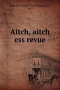 Aitch, aitch ess revue