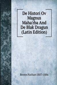 De Histori Ov Magnus Maha'rba And De Blak Dragun (Latin Edition)