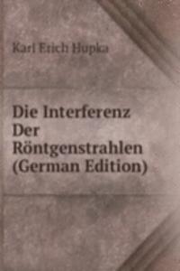 Die Interferenz Der Rontgenstrahlen (German Edition)