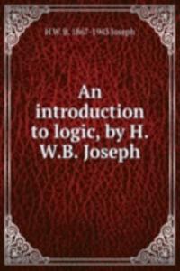 introduction to logic, by H.W.B. Joseph