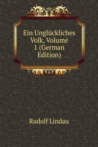 Ein Ungluckliches Volk, Volume 1 (German Edition)
