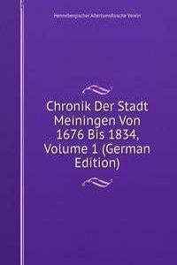 Chronik Der Stadt Meiningen Von 1676 Bis 1834, Volume 1 (German Edition)