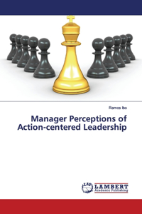 Manager Perceptions of Action-centered Leadership