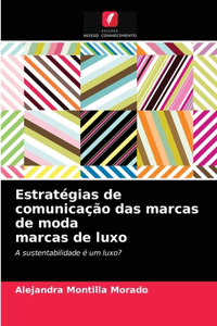Estratégias de comunicação das marcas de moda marcas de luxo