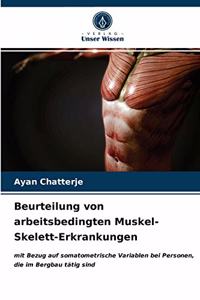 Beurteilung von arbeitsbedingten Muskel-Skelett-Erkrankungen