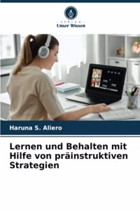 Lernen und Behalten mit Hilfe von präinstruktiven Strategien