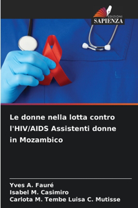 donne nella lotta contro l'HIV/AIDS Assistenti donne in Mozambico