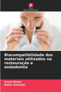 Biocompatibilidade dos materiais utilizados na restauração e endodontia