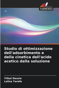 Studio di ottimizzazione dell'adsorbimento e della cinetica dell'acido acetico dalla soluzione