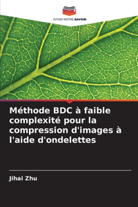 Méthode BDC à faible complexité pour la compression d'images à l'aide d'ondelettes