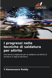 I progressi nelle tecniche di saldatura per attrito