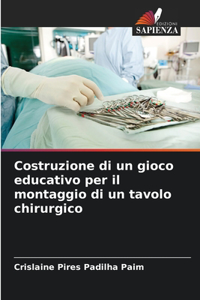 Costruzione di un gioco educativo per il montaggio di un tavolo chirurgico