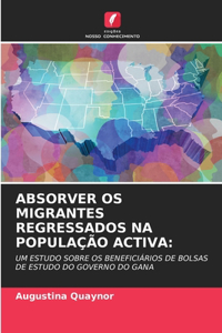 Absorver OS Migrantes Regressados Na População Activa