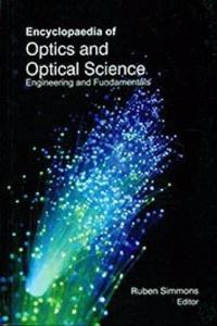 Encyclopaedia of Optics and Optical Science: Engineering and Fundamentals