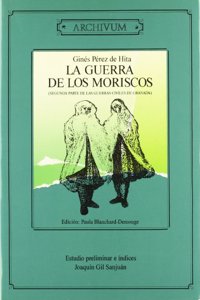 La guerra de los moriscos (segunda parte de las guerras civiles de Granada)