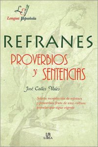 Refranes proverbios y sentencias/ Sayings, Proverbs and Sentence