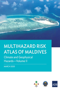 Multihazard Risk Atlas of Maldives - Volume II
