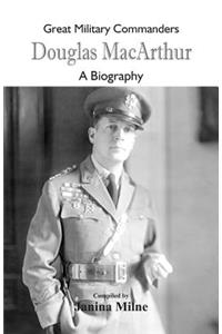 Great Military Commanders - Douglas MacArthur