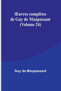 OEuvres complètes de Guy de Maupassant (Volume 24)