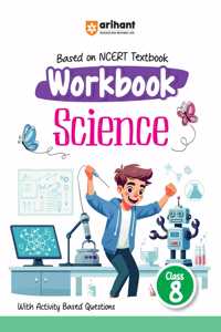Arihant Based On NCERT Textbook Workbook Science Class 8 | With Activity Based Questions