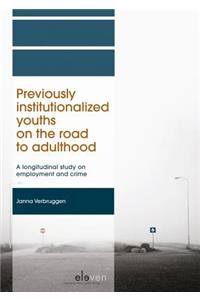 Previously Institutionalized Youths on the Road to Adulthood