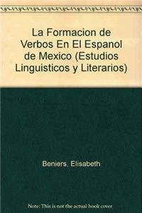 La Formacion de Verbos En El Espanol de Mexico